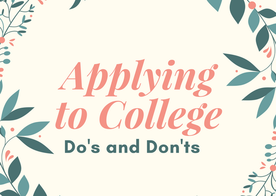 Applying to Colleges Do’s and Don’ts