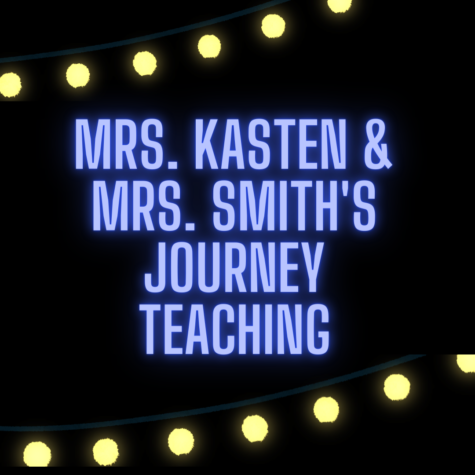 Mrs. Kasten and Mrs. Smiths Teaching Journey