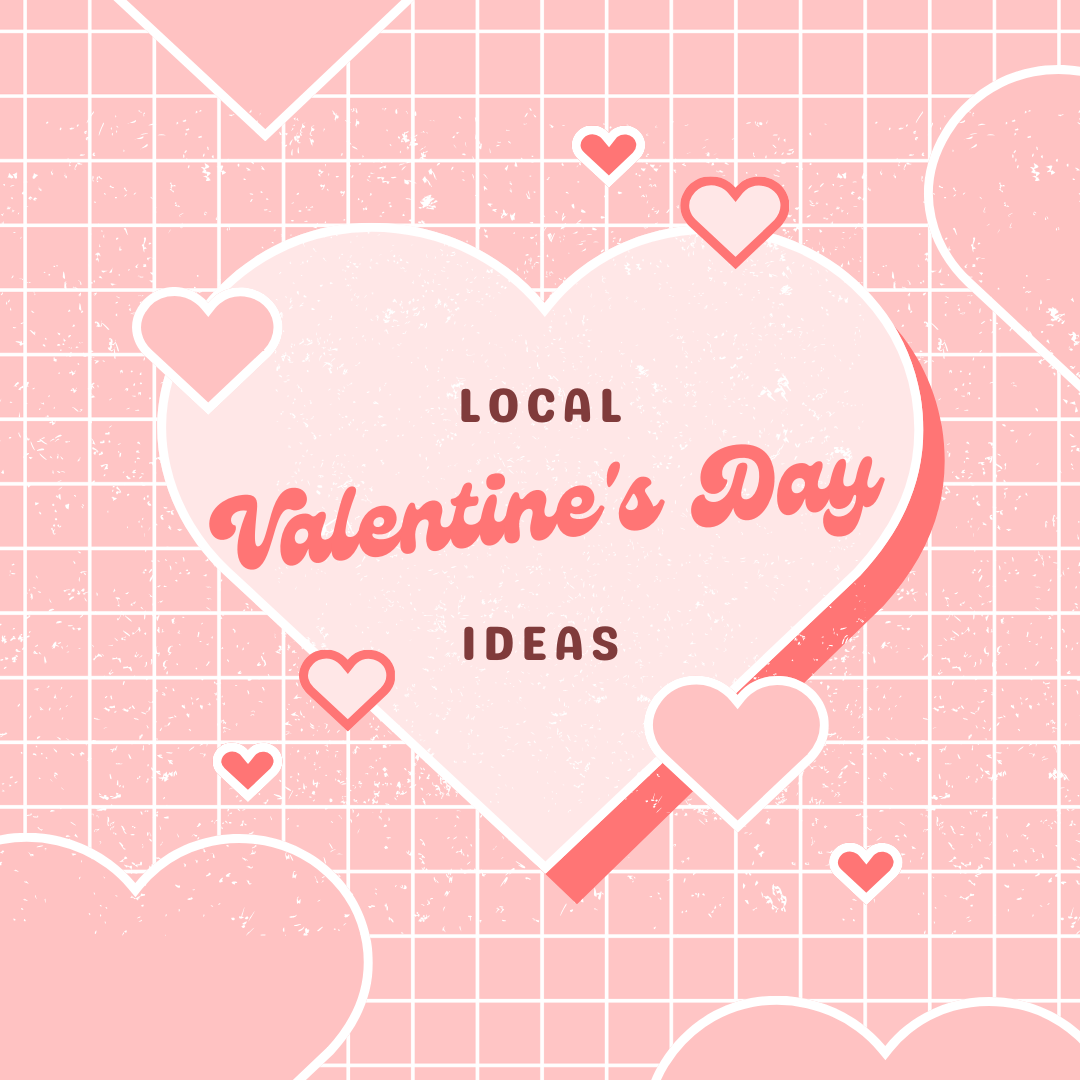 Local Valentines Ideas
